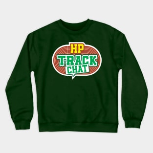 HP TRACK CHAT MERCH color logo Crewneck Sweatshirt